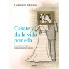 Cásate y da la vida por ella