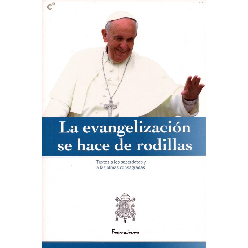 La evangelización se hace de rodillas