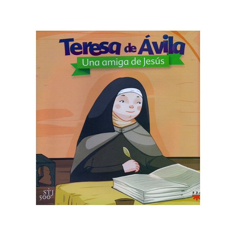 Teresa de Ávila. Una amiga de Jesús