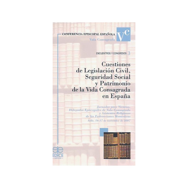 Cuestiones de Legislación Civil, Seguridad Social y Patrimonio de la Vida Consagrada en España